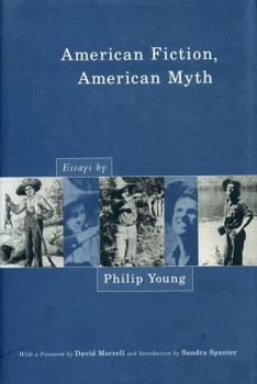 Hardcover American Fiction, American Myth: Essays by Philip Young Book