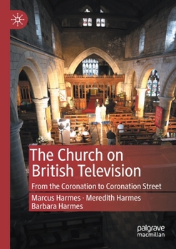 Paperback The Church on British Television: From the Coronation to Coronation Street Book