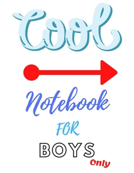 Paperback Cool Notebook For Boys Only: Large Blank Sketchbook / Composition Book / Journal For Kids 110 Pages, 8.5 x 11" White - Ideal For Drawing, Writing, Book