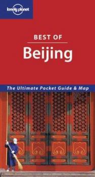 Lonely Planet Best of Beijing - Book  of the Lonely Planet Condensed/Best of