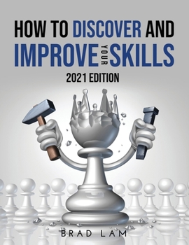 Paperback How to Discover and Improve Your Skills: 2021 Edition Book