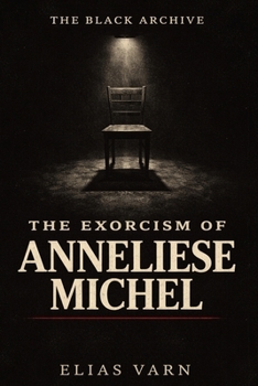 The Black Archive: The Exorcism of Anneliese Michel