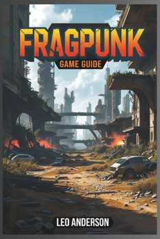 Paperback Fragpunk Game Guide: From ruins to dominance Book