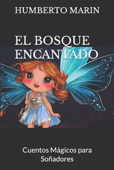 Paperback El Bosque Encantado: Cuentos Mágicos para Soñadores [Spanish] Book