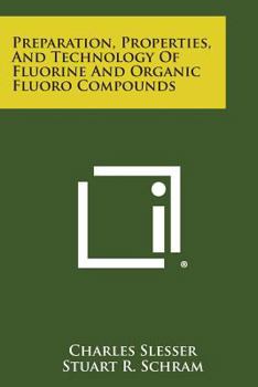 Paperback Preparation, Properties, and Technology of Fluorine and Organic Fluoro Compounds Book