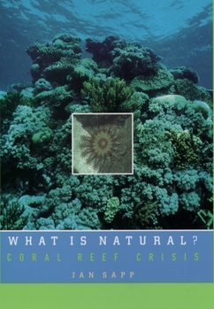 Hardcover What Is Natural?: Coral Reef Crisis Book