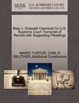 Paperback Maty V. Grasselli Chemical Co U.S. Supreme Court Transcript of Record with Supporting Pleadings Book