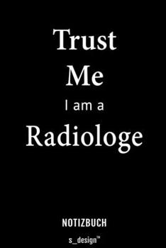 Notizbuch für Radiologen / Radiologe / Radiologin: Originelle Geschenk-Idee [120 Seiten liniertes blanko Papier] (German Edition)