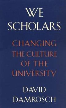 Paperback We Scholars: Changing the Culture of the University Book