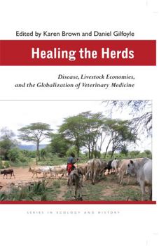 Paperback Healing the Herds: Disease, Livestock Economies, and the Globalization of Veterinary Medicine Book