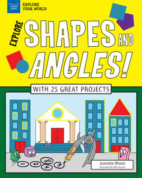 Paperback Explore Shapes and Angles!: With 25 Great Projects Book