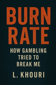 Paperback Burn Rate: How Gambling Tried to Break Me Book