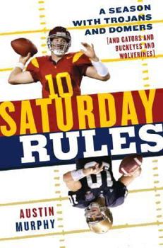 Hardcover Saturday Rules: A Season with Trojans and Domers (and Gators and Buckeyes and Wolverines) Book