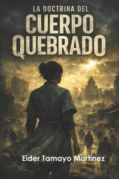 Paperback La Doctrina del Cuerpo Quebrado [Spanish] Book