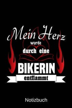 Mein Herz wurde durch eine Bikerin entflammt: A5 Notizbuch | Liniert 120 Seiten | Geschenk/Geschenkidee zum Geburtstag | Weihnachten | Ostern | Vatertag | Muttertag | Namenstag (German Edition)