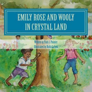 Paperback Emily Rose and Wooly in Crystal Land: Book 2 Book