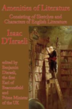 Paperback Amenities of Literature: Consisting of Sketches and Characters of English Literature Book