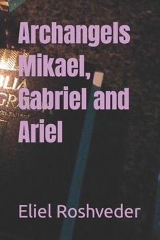 Paperback Archangels Mikael, Gabriel and Ariel Book