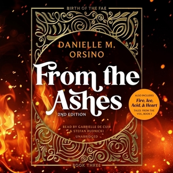 From the Ashes & Fire, Ice, Acid, and Heart: Birth of the Fae Volume One, Book Three & Tales from the Veil #1 (Birth of the Fae, Vol. 1)