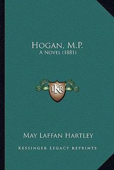 Paperback Hogan, M.P.: A Novel (1881) Book