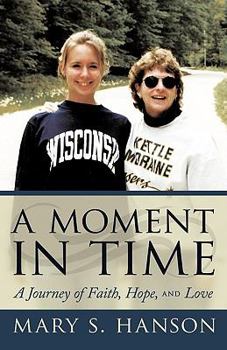 Paperback A Moment in Time: A Journey of Faith, Hope, and Love Book