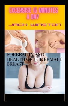 Exercise 15 Minutes A Day For Beauty And Health of The Female Breast
