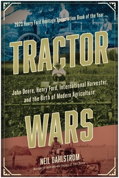 Paperback Tractor Wars: John Deere, Henry Ford, International Harvester, and the Birth of Modern Agriculture Book