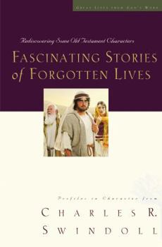 Great Lives: Fascinating Stories of Forgotten Lives (Swindoll, Charles R.) - Book  of the Great Lives From God's Word