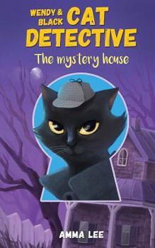 Paperback Wendy and Black: The Cat Detective 1: The Mystery House Book