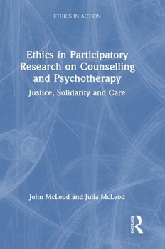 Hardcover Ethics in Participatory Research on Counselling and Psychotherapy: Justice, Solidarity and Care Book