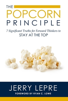 Paperback The Popcorn Principle: 7 Significant Truths for Foward Thinkers to Stay at the Top Book