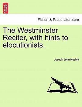 Paperback The Westminster Reciter, with Hints to Elocutionists. Book