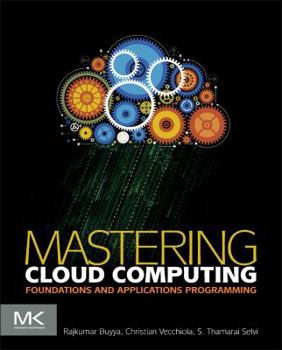 Paperback Mastering Cloud Computing: Foundations and Applications Programming Book