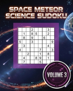 Paperback Space Meteor Science Sudoku Logical Astronaut Puzzle Book Volume 3: 400 Challenging Puzzles Book