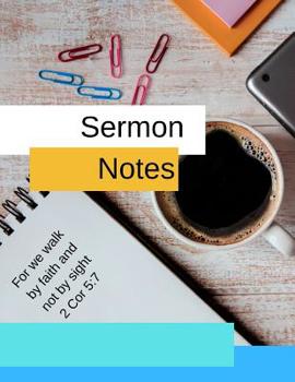 Paperback Sermon Notes: For we walk by faith and not by sight 2 Cor 5:7 Book