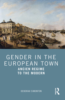 Paperback Gender in the European Town: Ancien Regime to the Modern Book