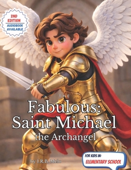 The Fabulous: Saint Michael the Archangel (Fabulous: Life of our Saints.)