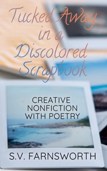 Paperback Tucked Away in a Discolored Scrapbook: Creative Nonfiction with Poetry Book