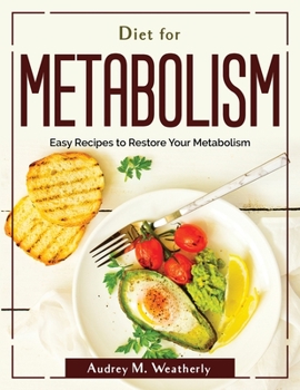 Paperback Diet for Metabolism: Easy Recipes to Restore Your Metabolism Book