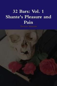 Paperback 32 Bars: Vol. 1 Shante's Pleasure and Pain Book