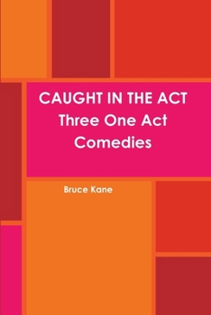 Paperback CAUGHT IN THE ACT Three One Act Comedies Book