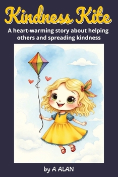 Paperback Kindness Kite: A heart-warming story about helping others and spreading kindness Book