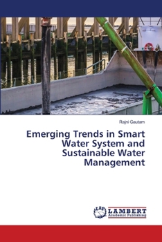 Emerging Trends in Smart Water System and Sustainable Water Management