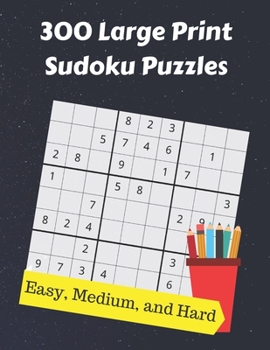 Paperback 300 Large Print Sudoku Puzzles: From Easy to Hard [Large Print] Book