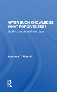 Paperback After Such Knowledge, What Forgiveness?: My Encounters with Kurdistan Book
