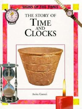 Hardcover The Story of Time and Clocks (Signs of the Times) Book