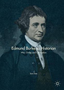 Hardcover Edmund Burke as Historian: War, Order and Civilisation Book