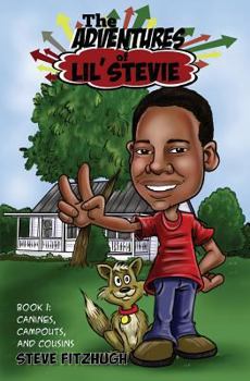 Paperback The Adventures of Lil' Stevie Book 1: Canines, Campouts, and Cousins Book