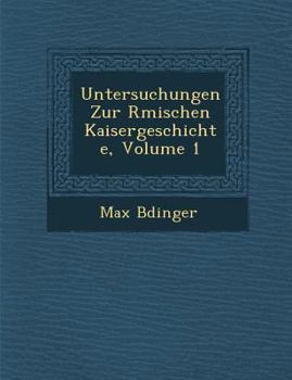 Paperback Untersuchungen Zur R�mischen Kaisergeschichte, Volume 1 [German] Book