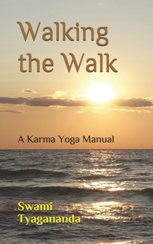 Paperback Walking the Walk: A Karma Yoga Manual Book